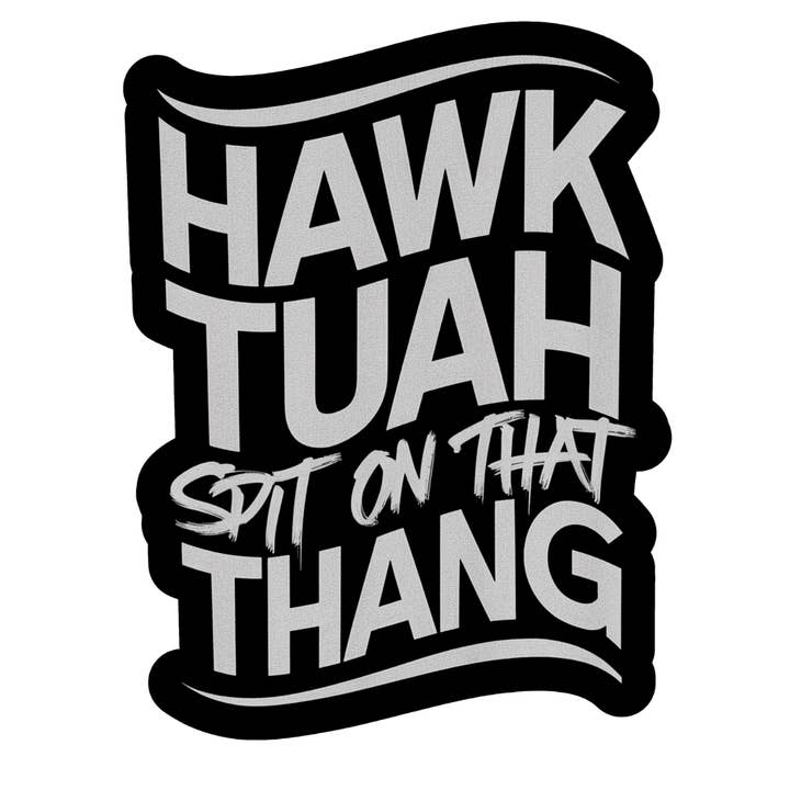 Hawk Tuah Spit on that thang sticker (black) for wholesale by Stick to it creations