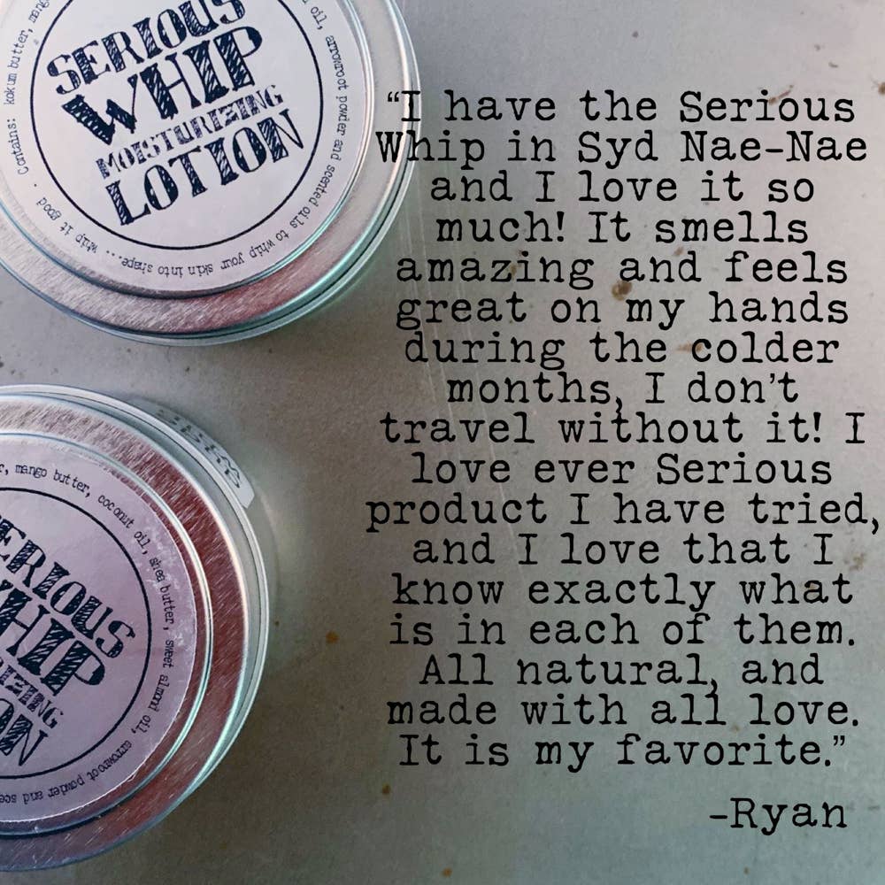 Serious Lip Balm – wholesale Body cream/lotion – Natural Whipped Lotion - our Moisturizing Serious Whip!5