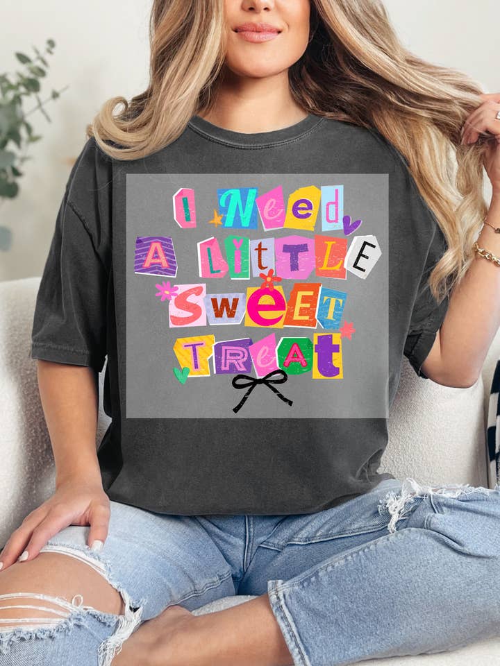 I Need A Little Sweet Treat DTF TRANSFER for wholesale by Faith Forward Transfers