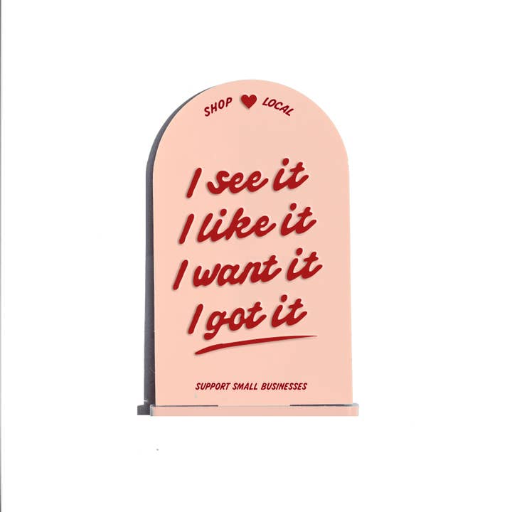 I see it, I got it - Arch Retail Display Counter Sign for wholesale by Home Girl Goods