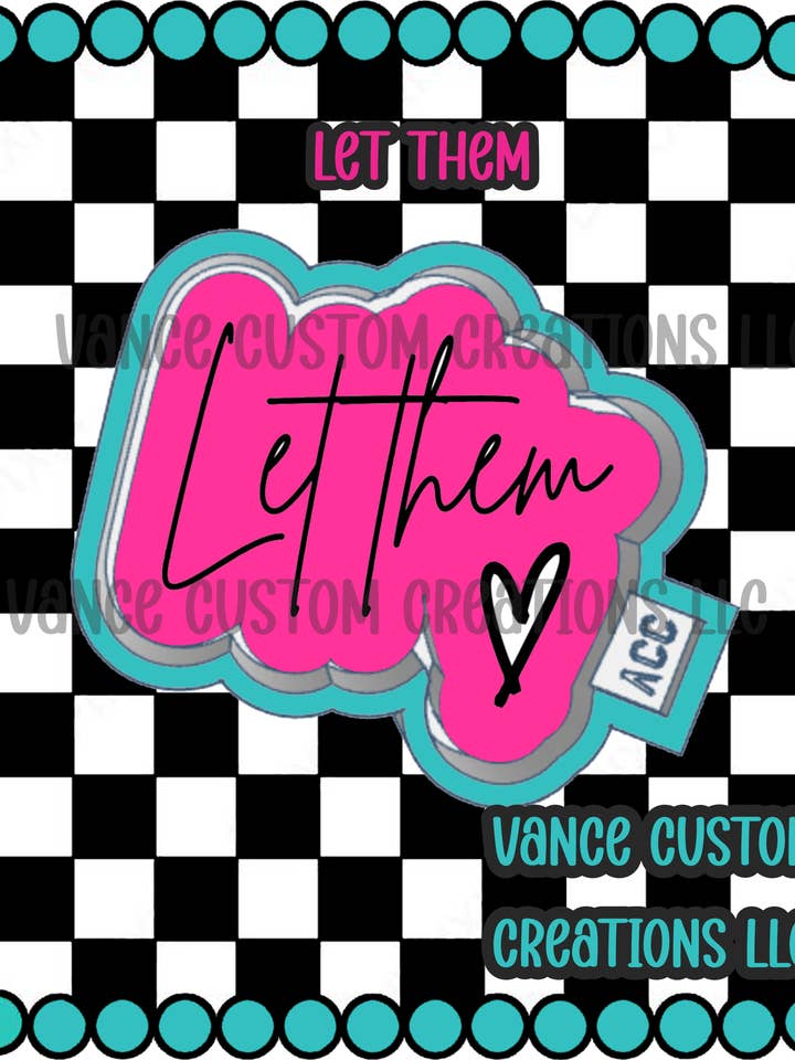 Let Them Freshie Mold for wholesale by Vance Custom Creations