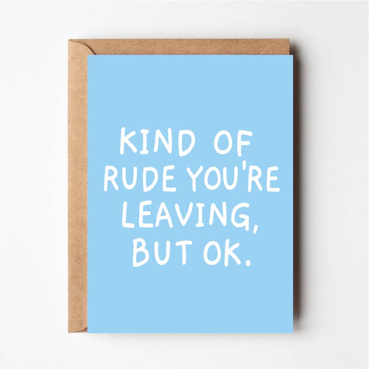 Friends of Henry Paper Co - Wholesale Friendship Card - Kind of Rude You're Leaving