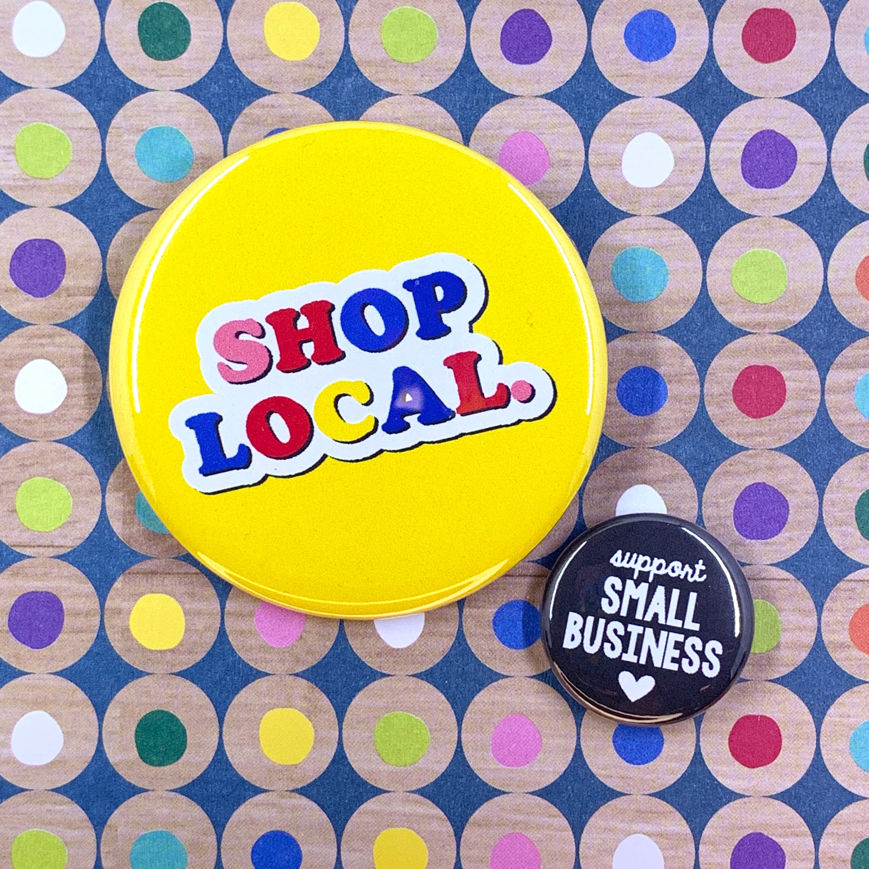 Ruth & Dottie - Wholesale Lapel Pin/Button - Small business: Shop local 2.25-inch pin