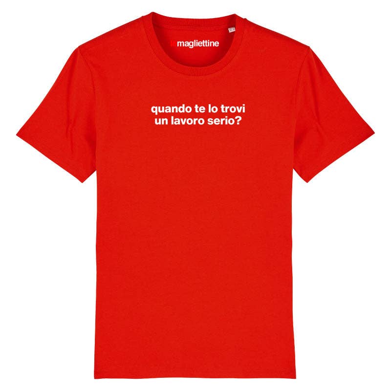 Le Magliettine – Großhandel T-Shirt mit Siebdruck – Unisex – Le Magliettine T-Shirt mit ironischem Spruch „When you get a serious job?“ für Damen und Herren12