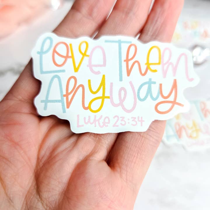 Sparkle and Peony - Wholesale Sticker - Love them anyway sticker2