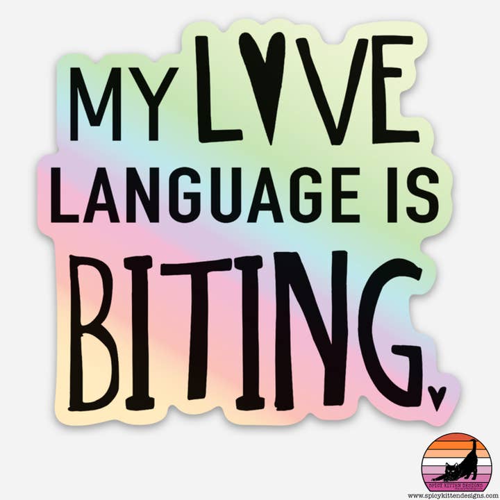Meine Liebessprache ist Beißen - 3in Vinyl-Aufkleber für den Großhandel von Spicy Kitten Designs
