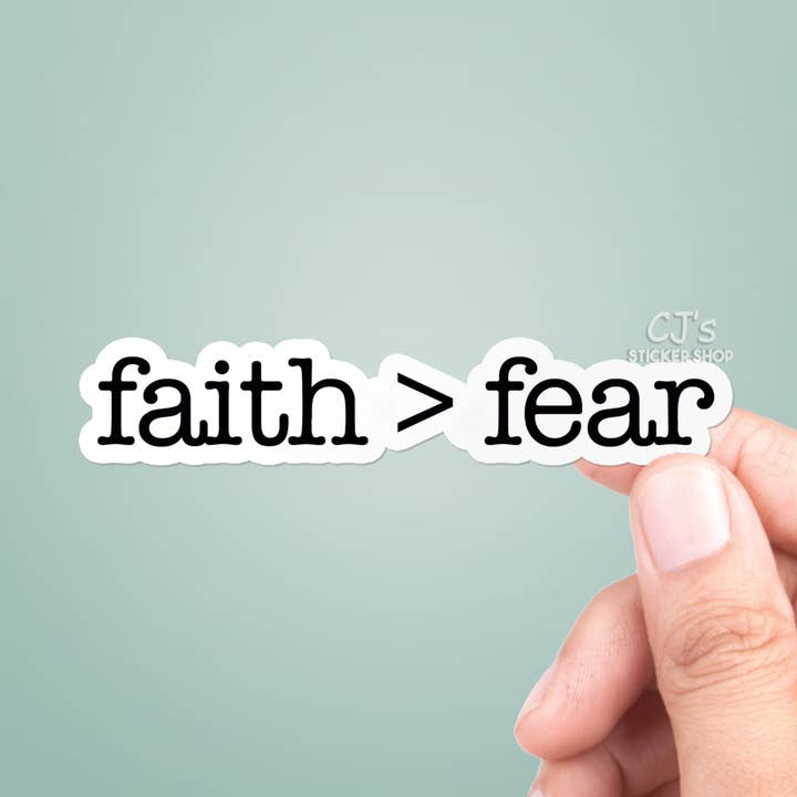 Tro är större än rädsla klistermärke Vinyl dekal för wholesale av CJ's Sticker Shop