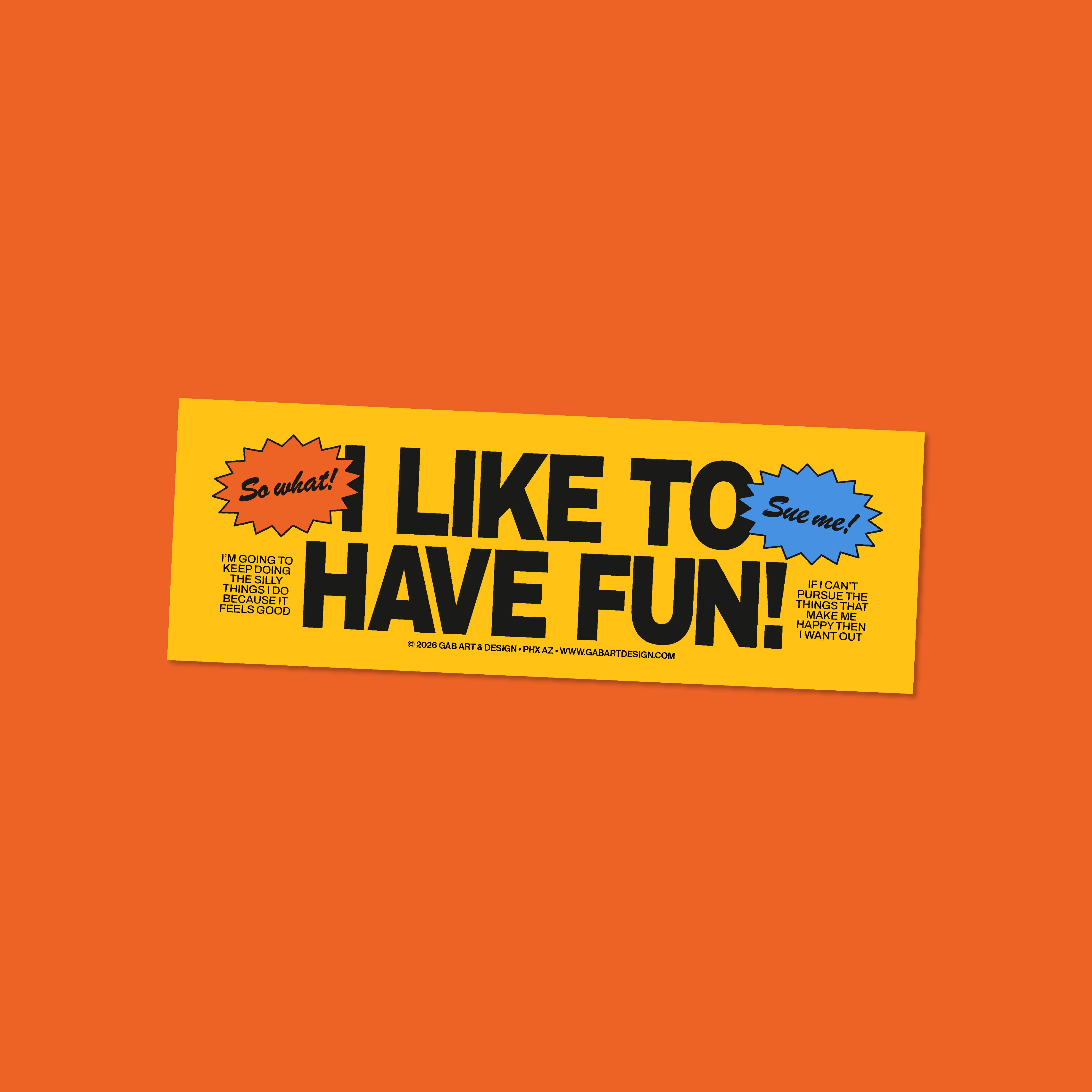 Gab Art & Design - Wholesale Sticker - i like to have fun bumper sticker / magnet