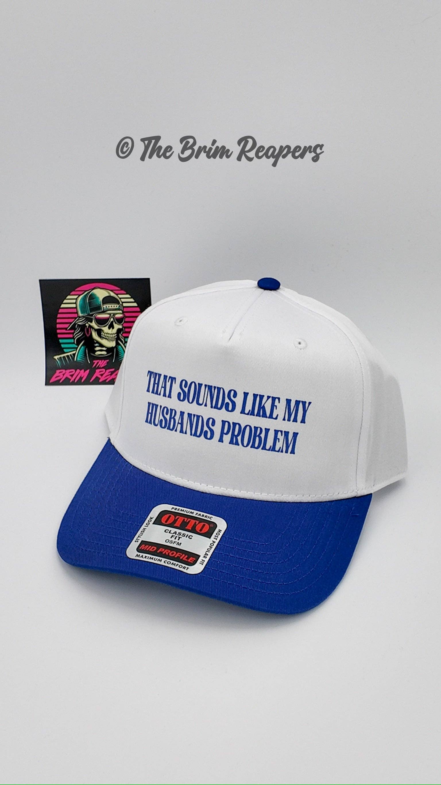 The Brim Reapers - Wholesale Trucker Hat - Women's - That Sounds Like My Husbands Problem4