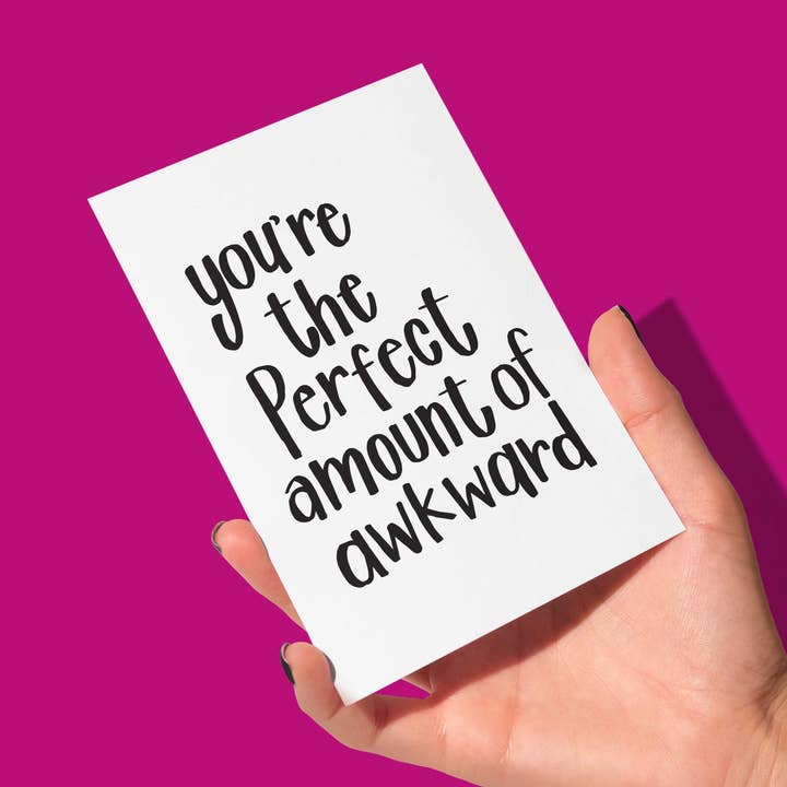 You're The Perfect Amount of Awkward Love Card for wholesale by The Card Aisle