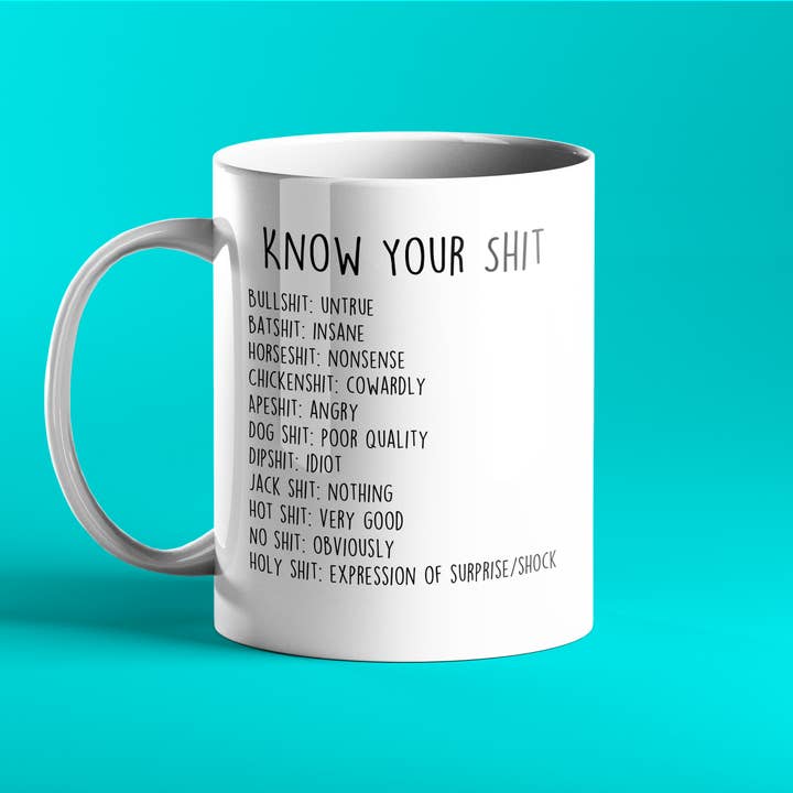 Know your shit - Funny mug for wholesale by Prickly Cards