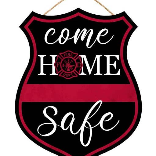 General Wholesale Inc - Wholesale Sign - 12"H X 9.5"W HOME SAFE FIREFIGHTER SIGN - RED/BLACK/WHITE - AP7117