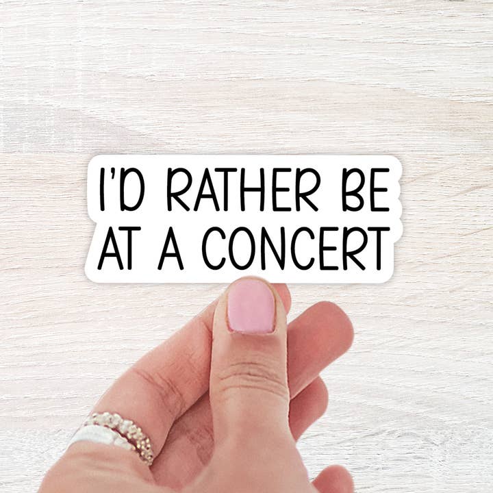 I'd Rather Be At A Concert Sticker for wholesale by The Daydreamer Designz