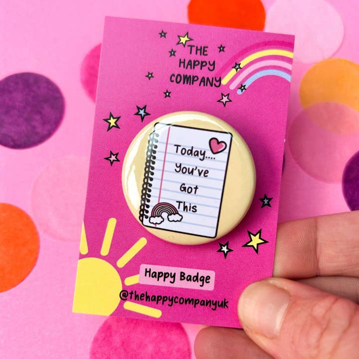 Today You've Got This Badge for wholesale by The Happy Company