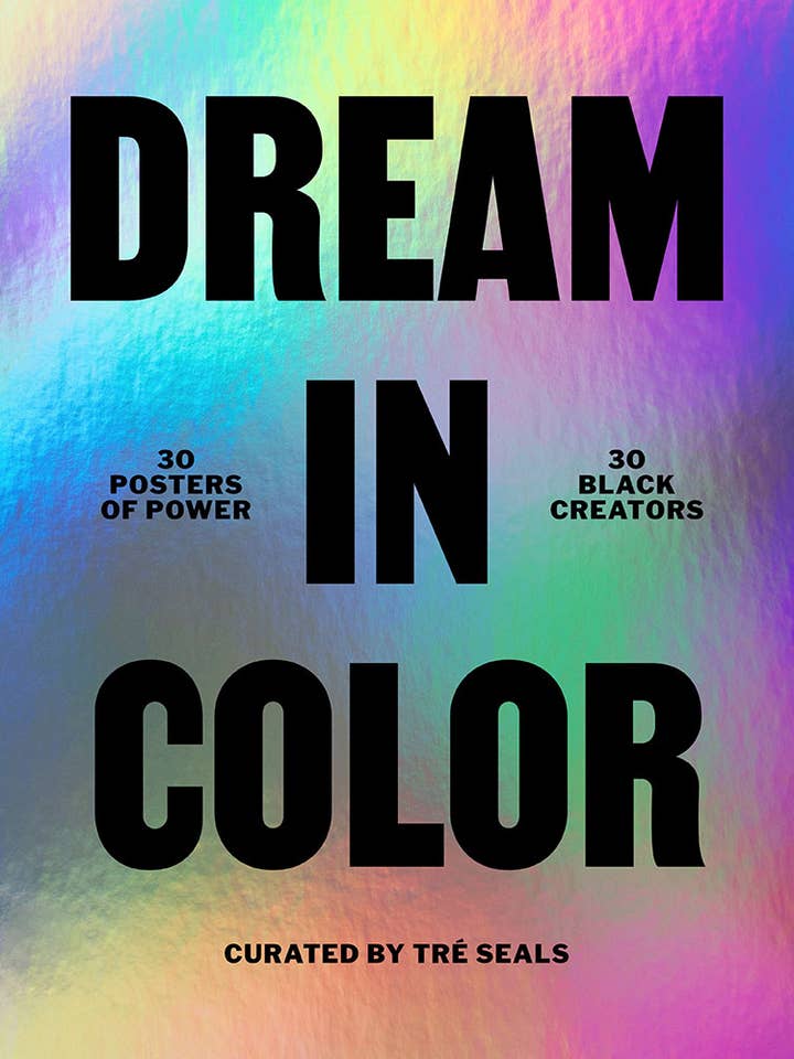 Dream in Color: 30 Posters of Power by 30 Black Creatives for wholesale by Chronicle Books