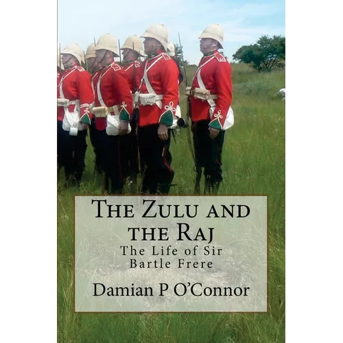 Books by splitShops - Wholesale Biography & Memoir - The Zulu and the Raj: The Life of Sir Bartle Frere - Paperback0