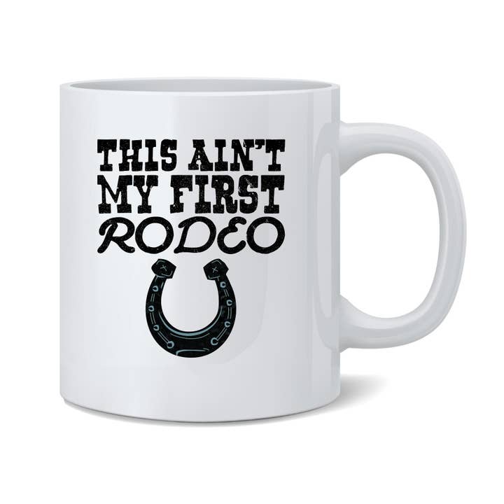 Caneca de Café Aint My First Rodeo Cowboy 11oz por atacado de Gotham Gifts