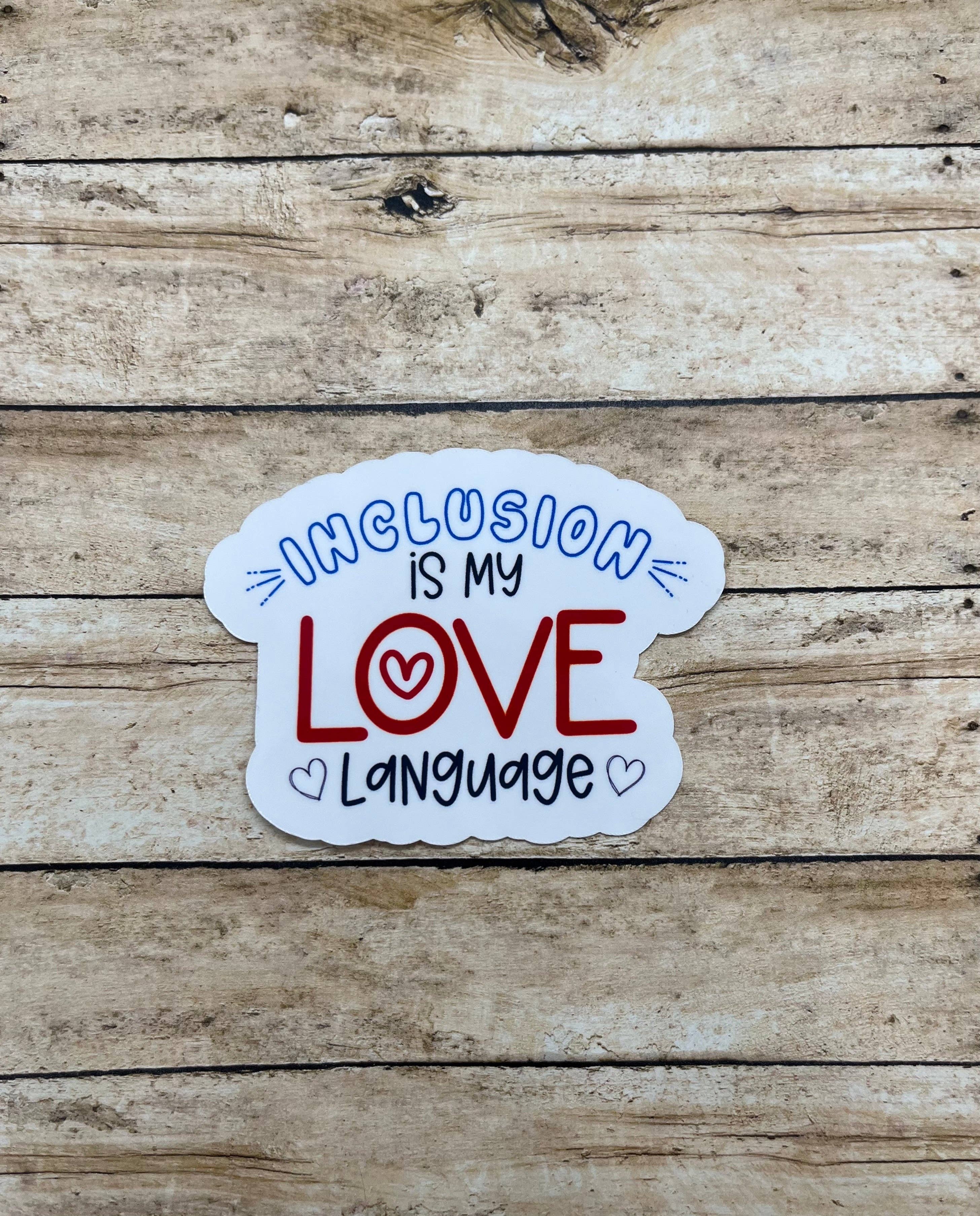 Made with Monday - Wholesale Sticker - Inclusion is my love language Sticker1