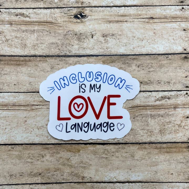 Made with Monday - Wholesale Sticker - Inclusion is my love language Sticker1