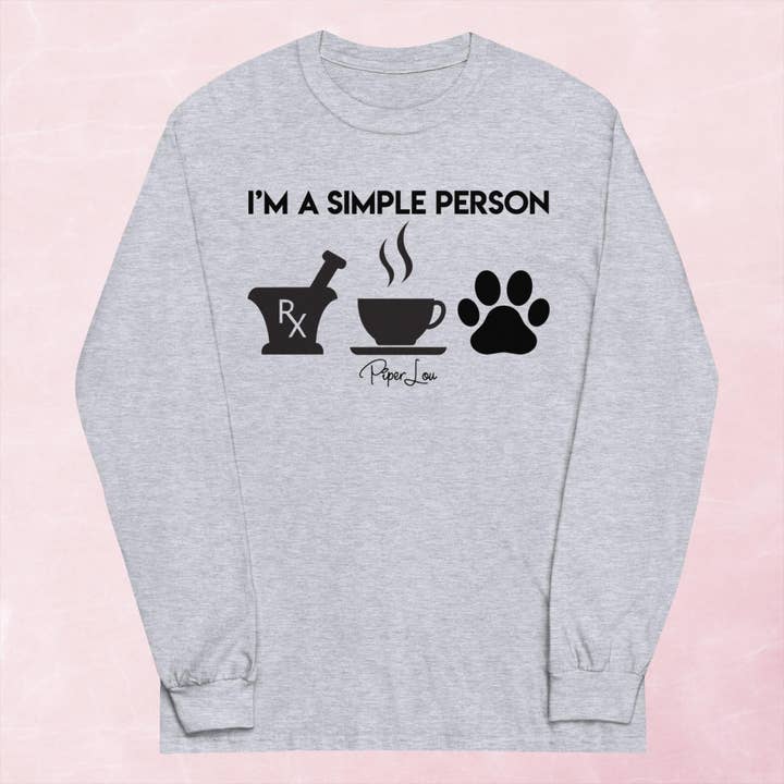 Piper Lou Collection - Wholesale Screen Printed T-Shirt - Women's - I'm A Simple Person Pharmacy Graphic Long Sleeve Tee1