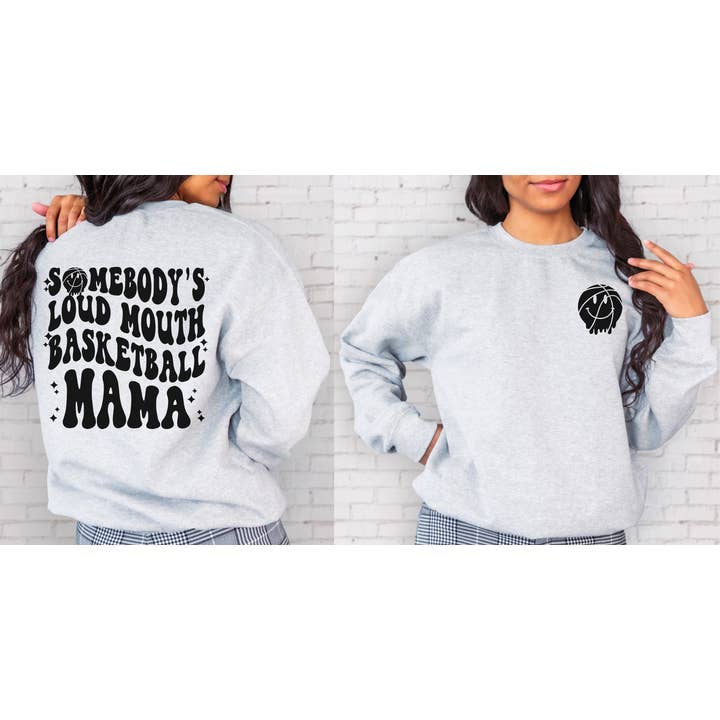Somebody's Loud Mouth Basketball Mama Sweatshirt for wholesale by Great Tees