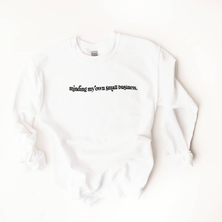 Saved by Grace Co. - Wholesale Graphic Sweatshirt - Women's - Minding My Own Small Business Sweatshirt