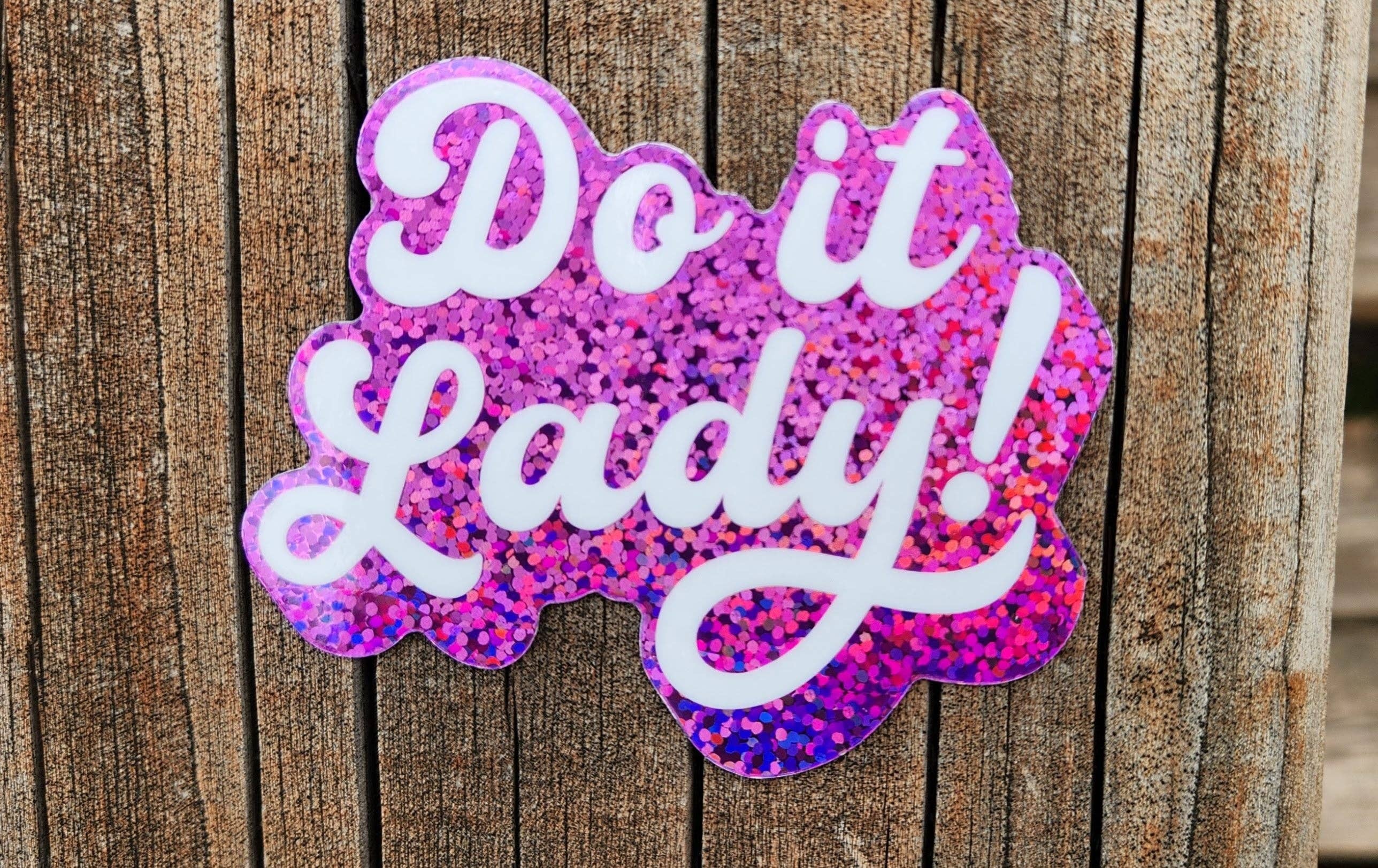 Discovery Stickers - Wholesale Sticker - Do It Lady! Glitter Sticker - Funny Viral Meme, Motivational2