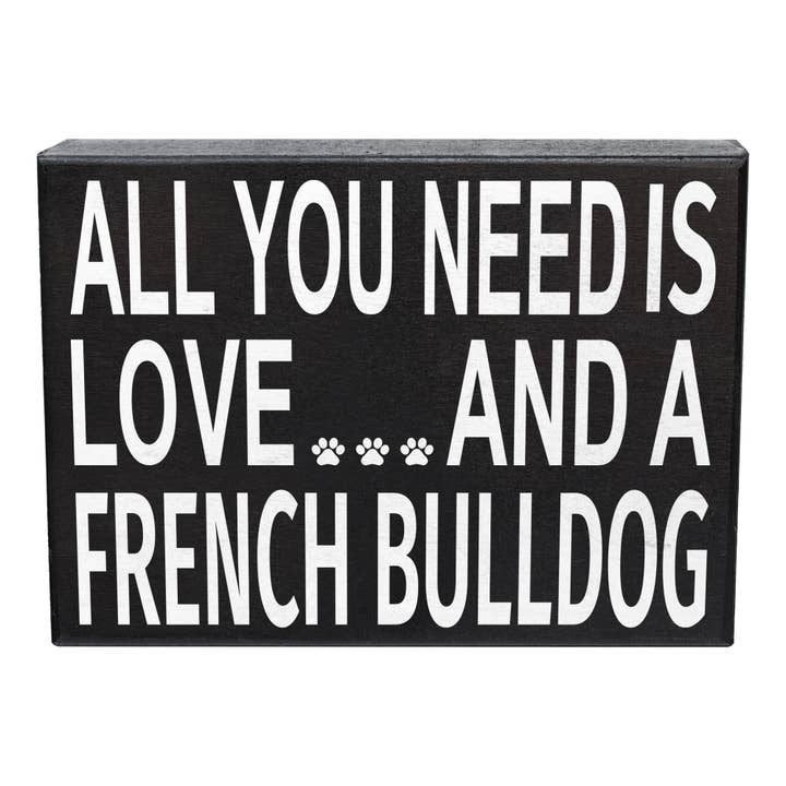 All You Need Is Love And A French Bulldog™️ Wooden Sign for wholesale by JennyGems