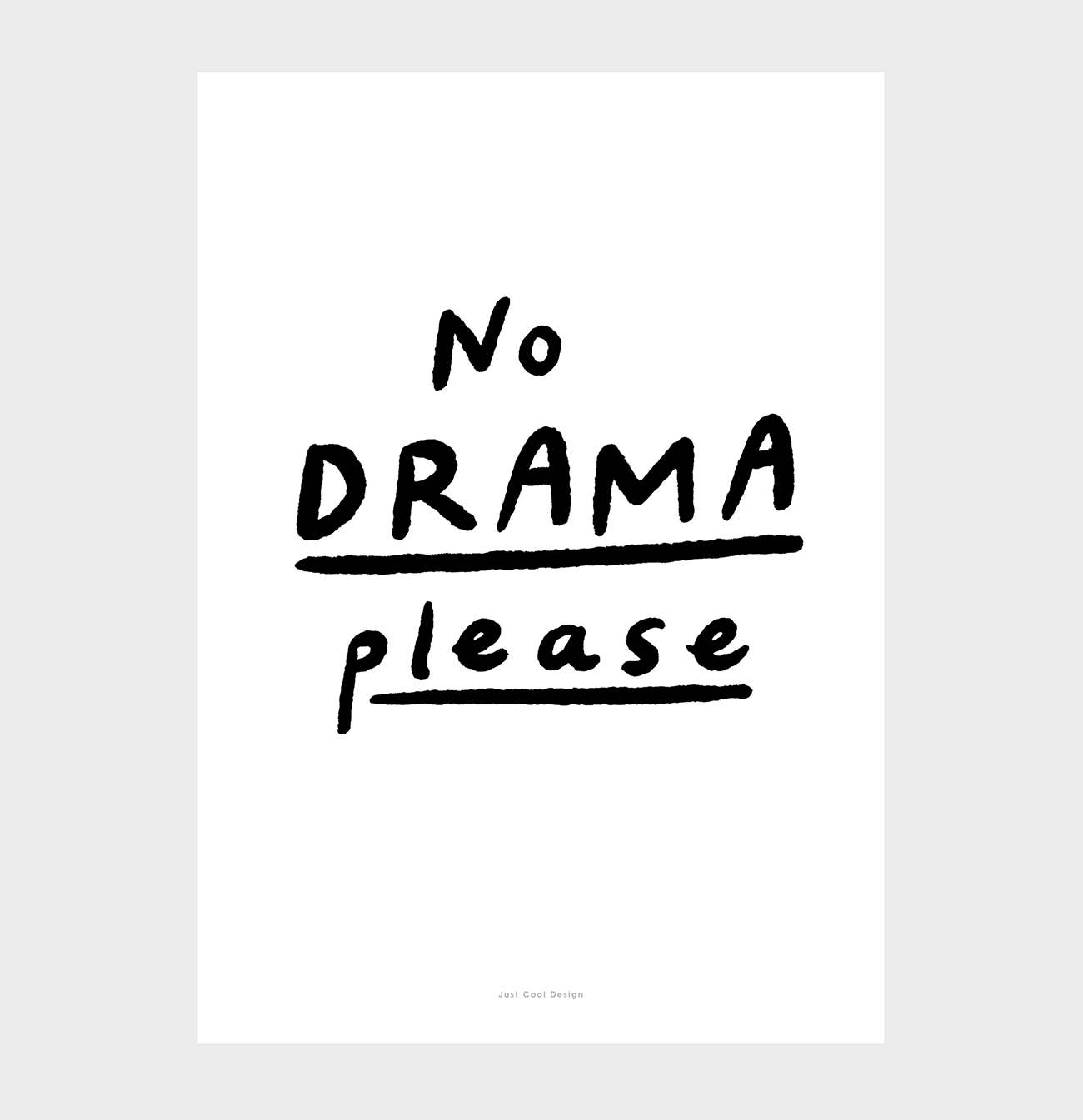 Just Cool Design - Wholesale Art Print - Quote Poster Art Print | No drama please0