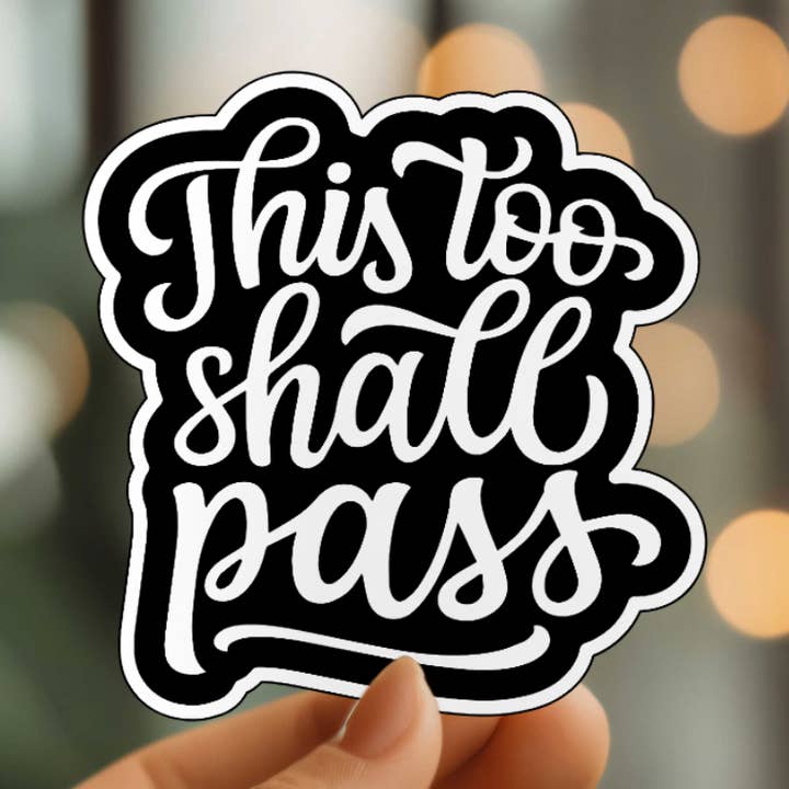 This Too Shall Pass Sticker for wholesale by Mystical Monkey Toes