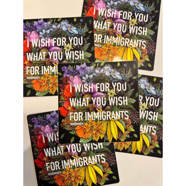 Transpainter - Wholesale Sticker - Immigrant Rights Sticker: Rainbow Floral Political Stickers11