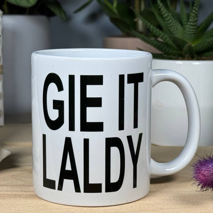 Mug - Scottish - Gie It Laldy for wholesale by Craftypups