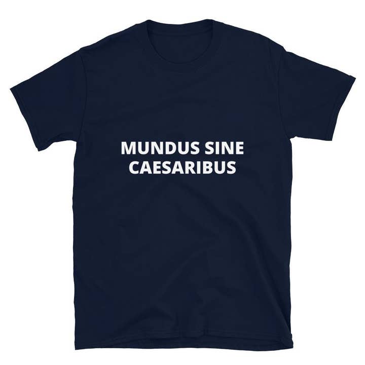 CVH DREAMY LTD – wholesale T-shirt (graphic) – unisex – Mundus Sine Caesaribus Shirt, A World Without Caesars Shirt2