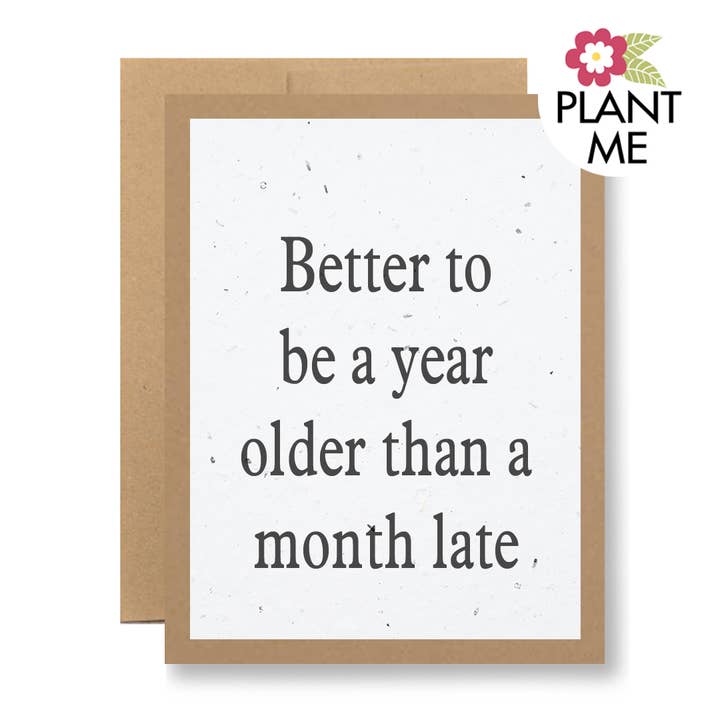 Plantable Seed Paper Greeting Card - ...than a month late for wholesale by Seedy Cards
