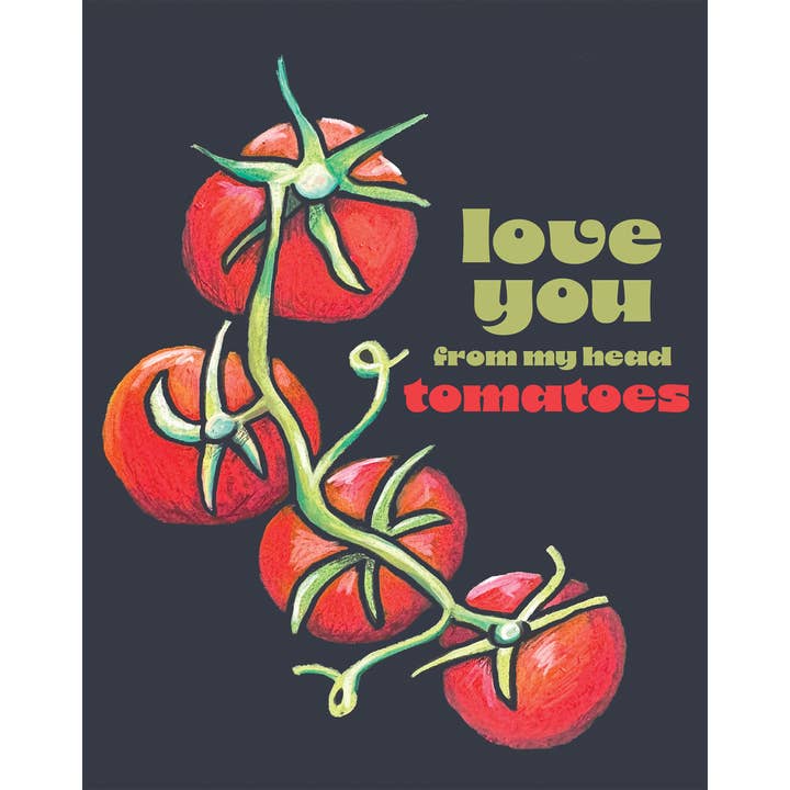 Love You from my Head Tomatoes - greeting card, love for wholesale by Kerry Quinn's Kitsch