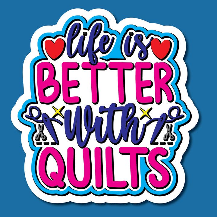 Life Is Better With Quilts Colored Sticker for wholesale by Sticky Quilts