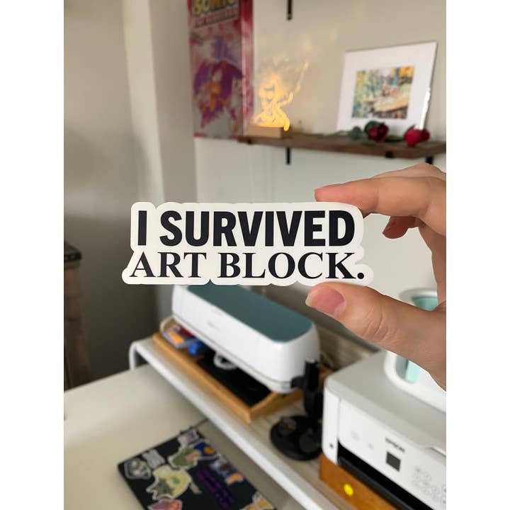 LilacGhostie Creations - Wholesale Sticker - I Survived Art Block Quote Sticker5