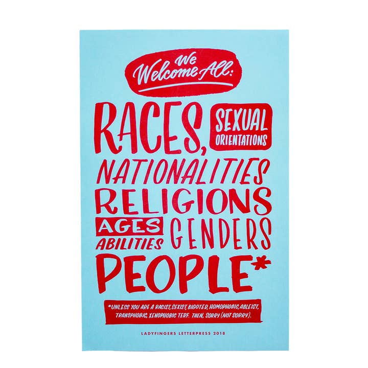 Ladyfingers Letterpress - Wholesale Poster - We Welcome All Protest Posters - Quantity 25