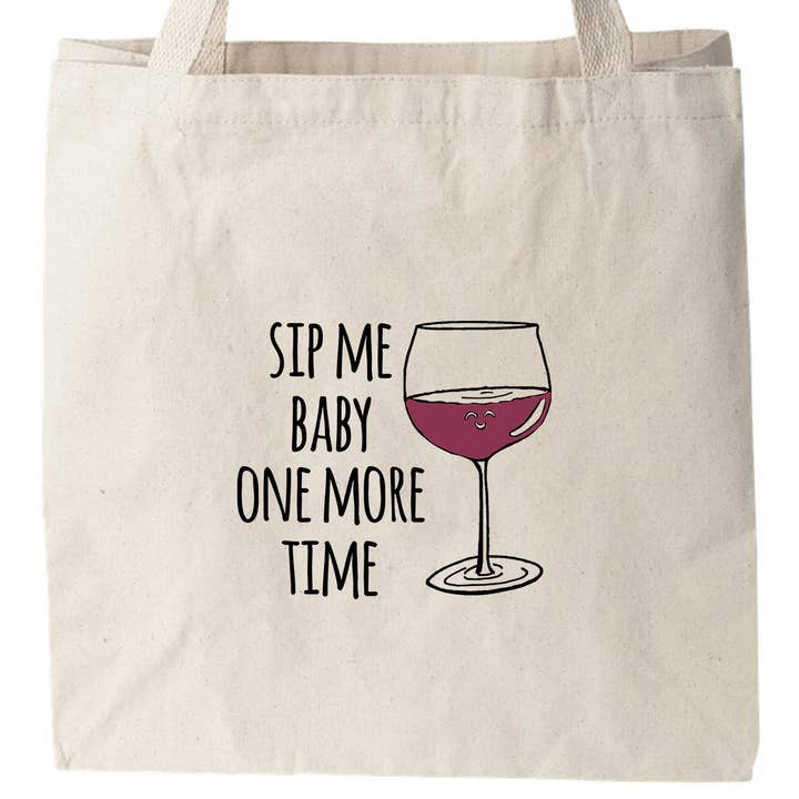 Sip Me Baby One More Time - Colorful Tote Bags - Wine Lover for wholesale by Moonlight Makers