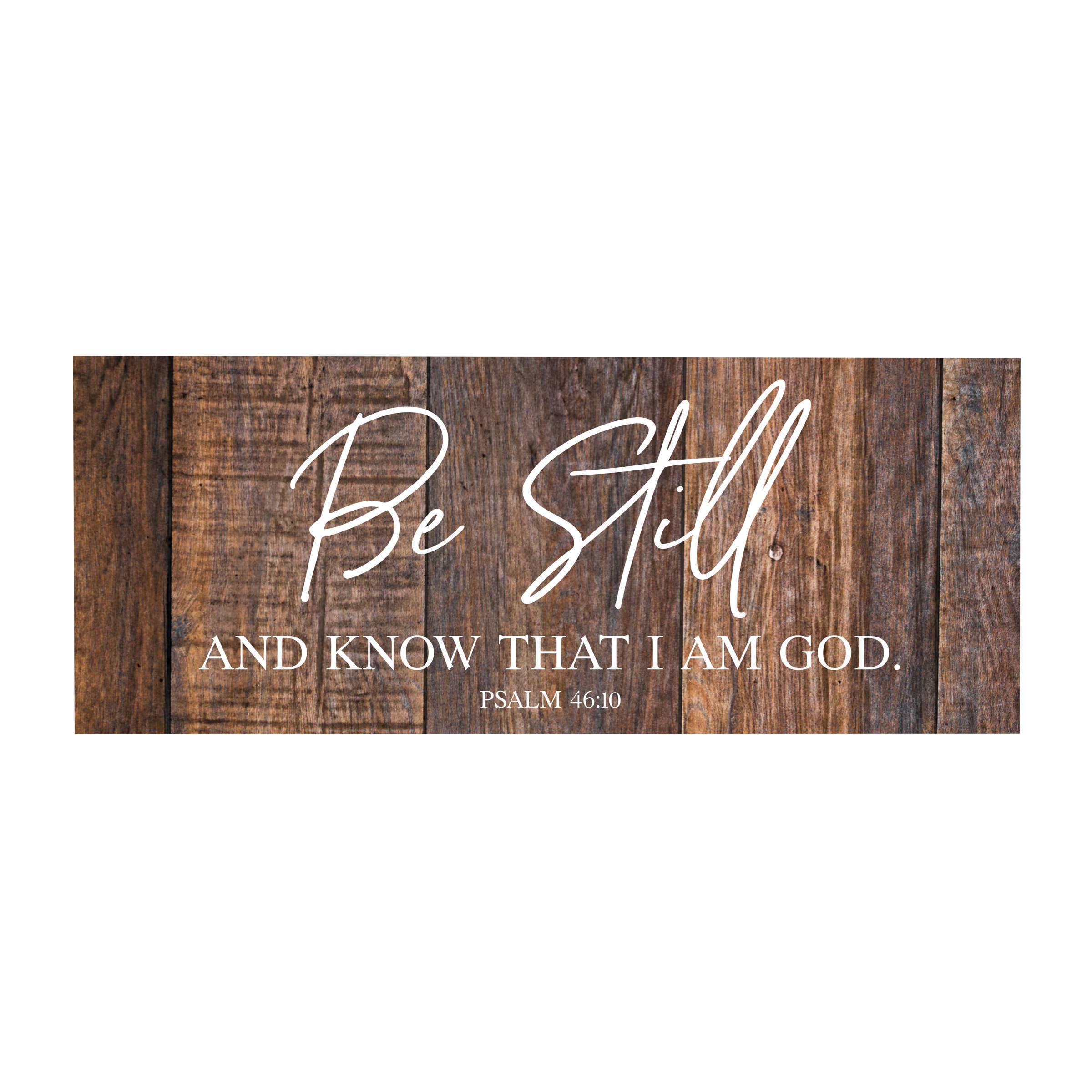 LifeSong Milestones - Wholesale Sign - Be Still Know That I Am Your God Shelf Sitter Home decor2