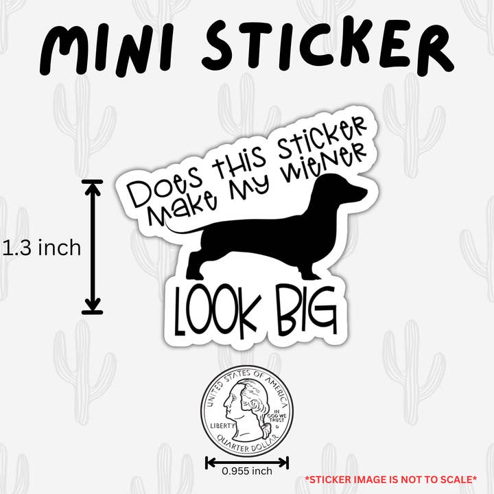 MINI Wiener Dog Sticker, Funny Dachshund Sticker, Adult for wholesale by Saguaro Sunset Studio