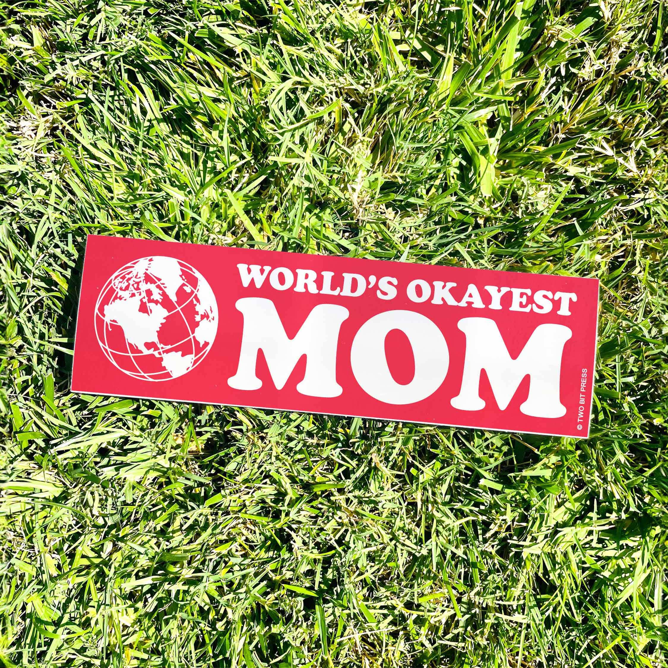 Two Bit Press - Venta al por mayor Pegatina - Calcomanía para el parachoques de mamá con las mejores del mundo, divertida idea de regalo para padres1