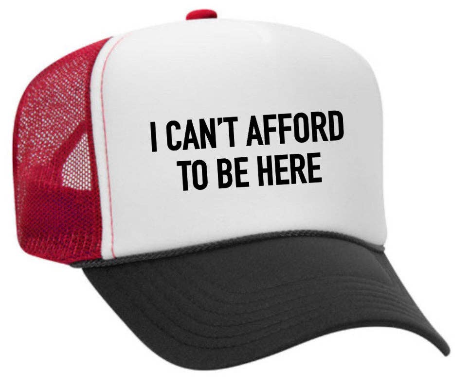 Inappropriate Trucker Hats - Wholesale Trucker Hat - Unisex - I Can’t Afford To Be Here Trucker Hat16