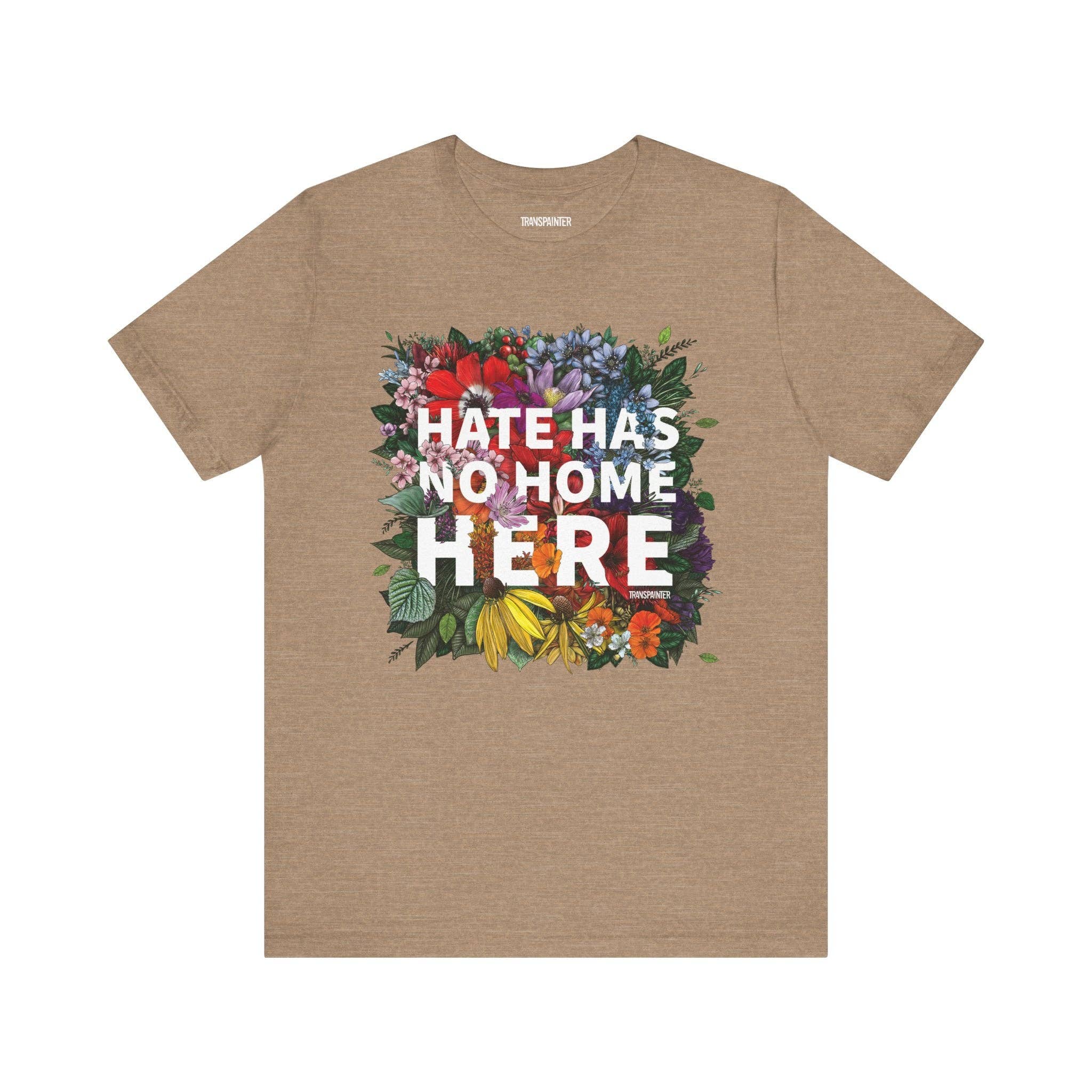 Transpainter - Wholesale Screen Printed T-Shirt - Unisex - Hate Has No Home Here Tee Shirt | No Hate TShirts | Diversity Apparel | Social Justice Shirt | Protest Shirt | Inclusion TShirt26