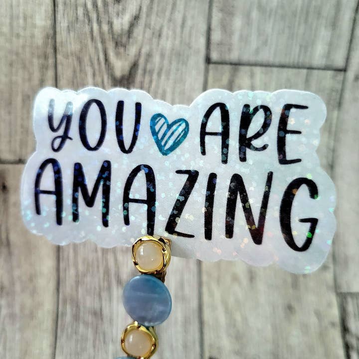 You are amazing, sparkle sticker, inspirational sticker for wholesale by Dashmonograms