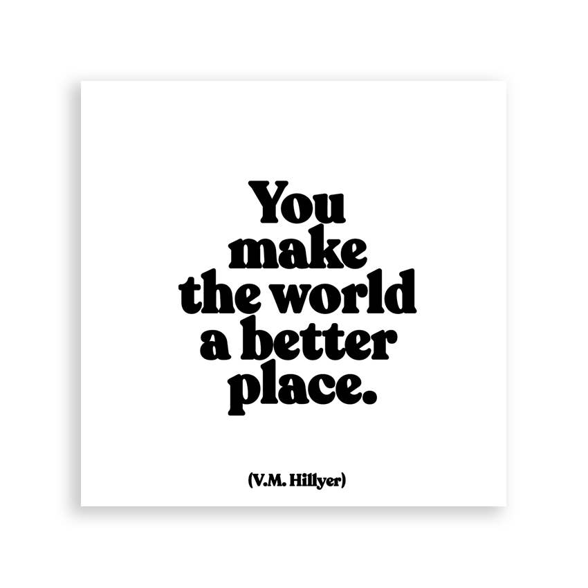 Quotable - Wholesale Magnet - Magnets - M346 - You Make The World (V.M. Hillyer)