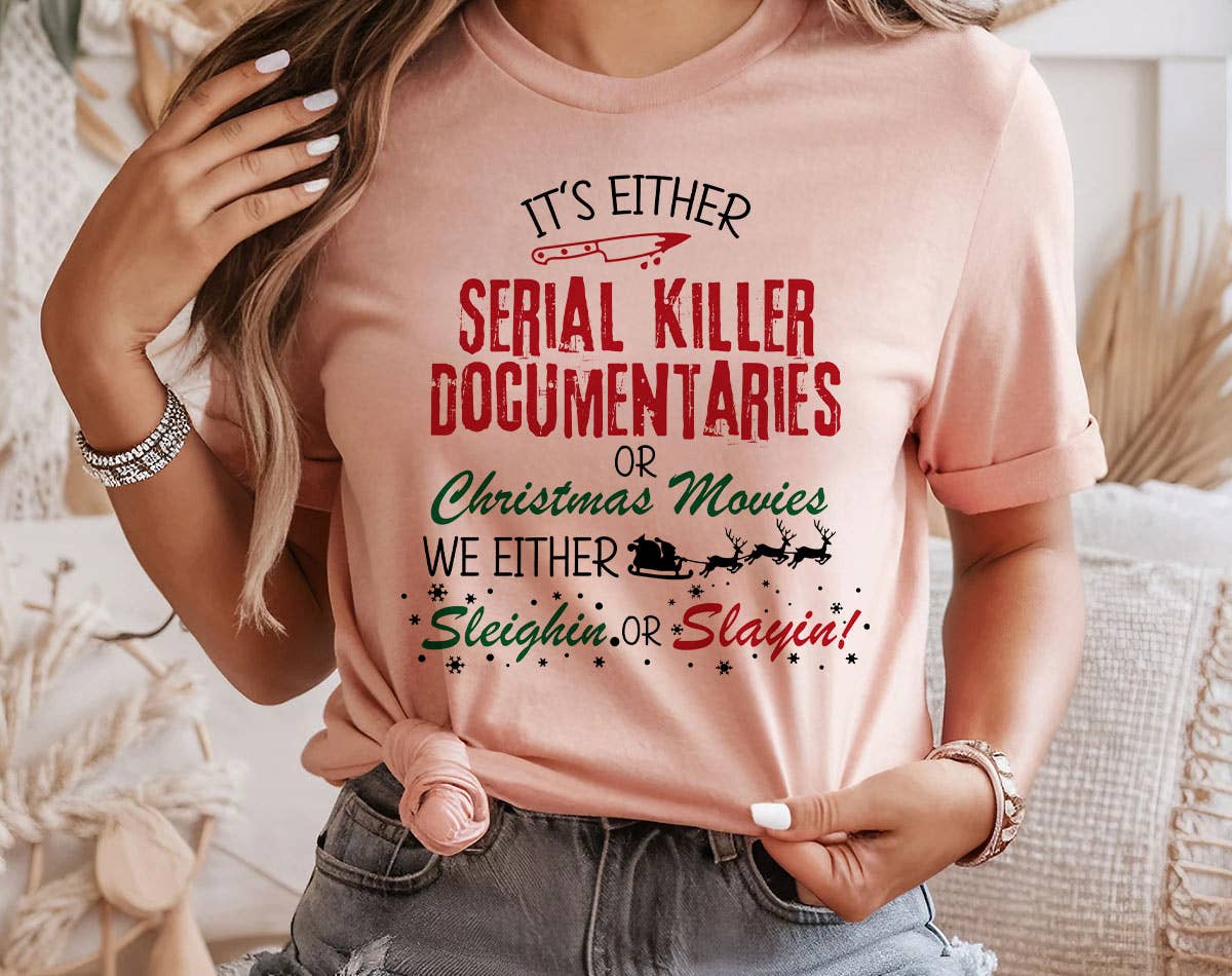 Sister Ray - Wholesale T-Shirt (Graphic) - Women's - It's Either Serial Killers Or Christmas Movies Graphic Shirt2
