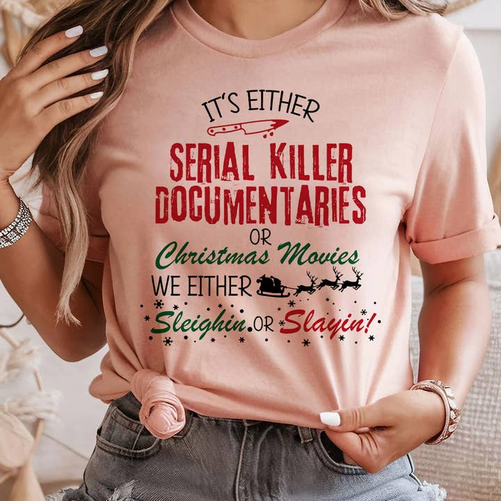 Sister Ray - Wholesale T-Shirt (Graphic) - Women's - It's Either Serial Killers Or Christmas Movies Graphic Shirt2
