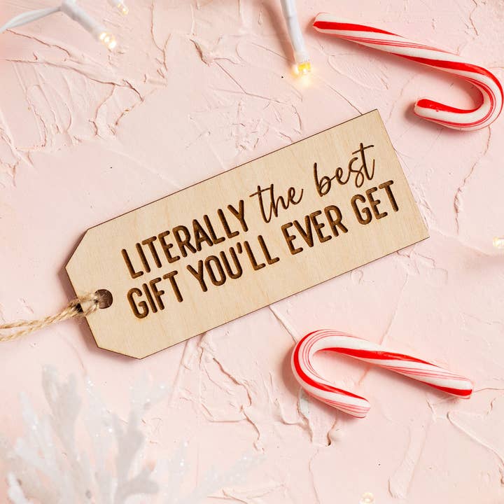 The Print Pantry - Vente Étiquette cadeau - Étiquette cadeau en bois « Littéralement le meilleur cadeau que vous ayez jamais reçu »4