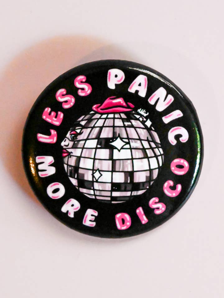 Less Panic More Disco Pin Button for wholesale by Cheeky Art Studio